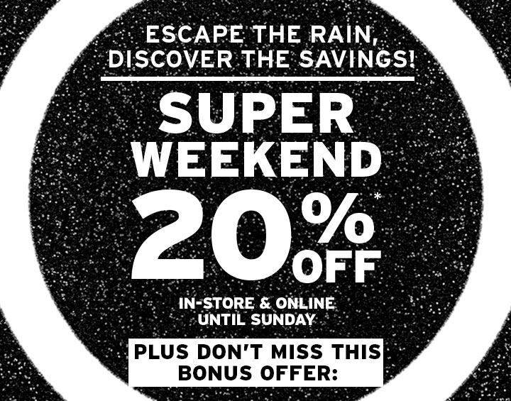 20% Off + Half Price Advents! It’s our Super Weekend!