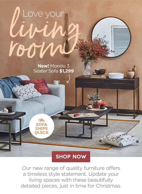 NEW furniture pieces for timeless style.