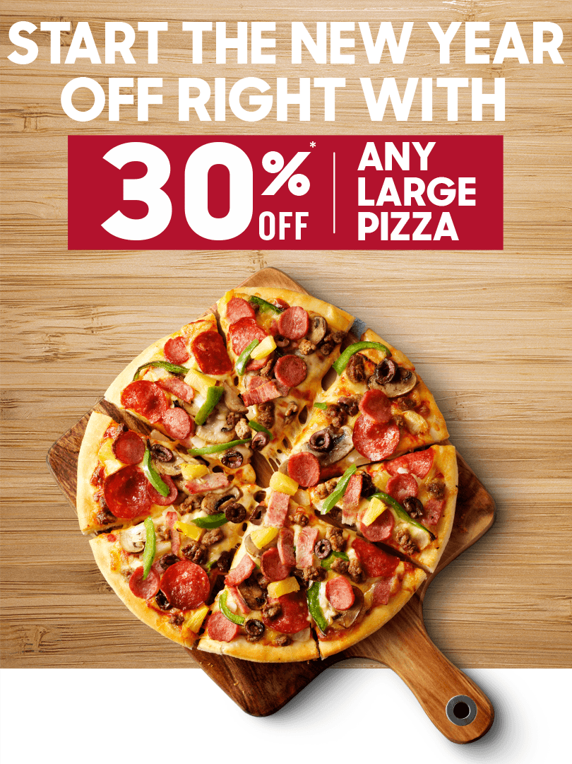 30%* OFF Large Pizzas