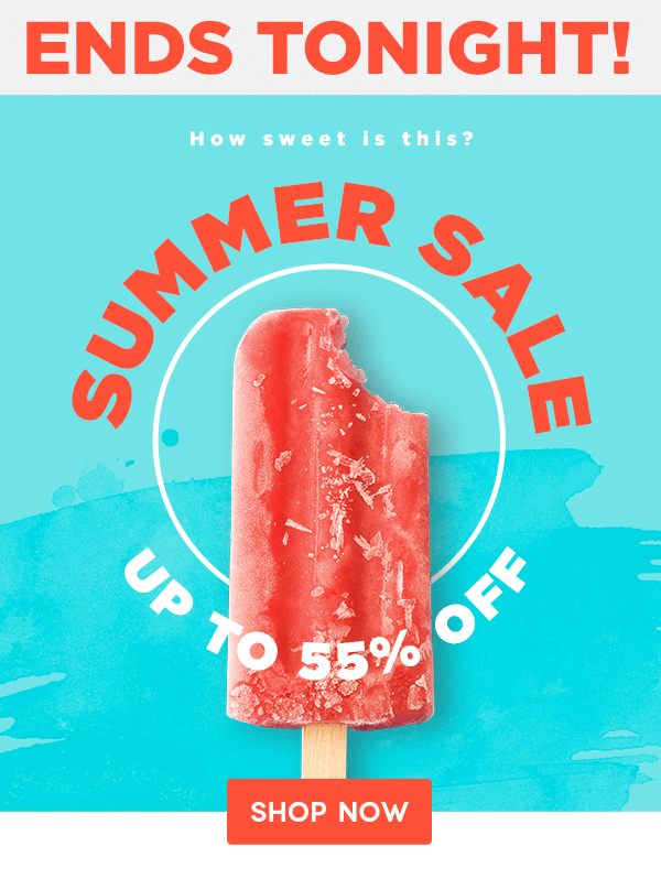 Summer sale ENDS TONIGHT! Get shopping now! UPTO 55%