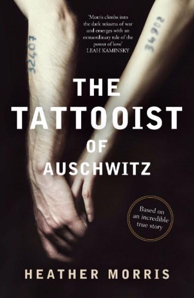 The Tattooist Of Auschwitz By: Heather Morris $23.95