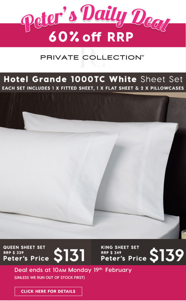 60% off RRP – Private Collection Hotel Grande 1000TC White Sheet Sets. From Peter’s Price $131
