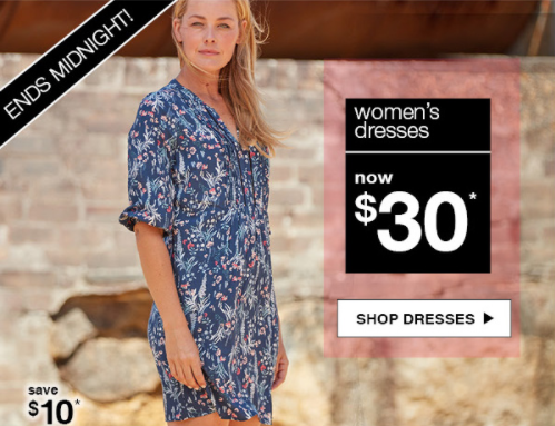 Women’s Dresses NOW $30. ENDS MIDNIGHT