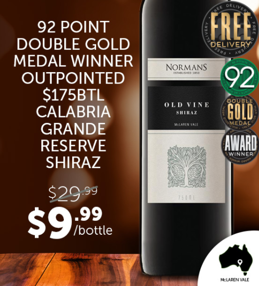 Normans Old Vine McLaren Vale Shiraz 2016 now $ 9 .99 ea!