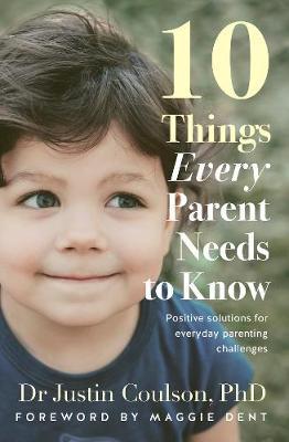 Free Shipping ends at midnight! 10 Things Every Parent Needs to Know By: Justin Coulson $24.50 (RRP $32.99)