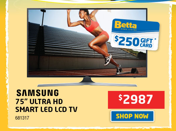 Samsung 75 4K UHD Smart TV $2,987.00