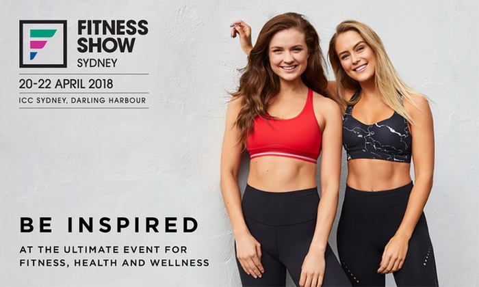 Fitness Show Sydney: Entry from $21, 20 – 22 April – ICC Sydney (Don’t pay up to $120*)