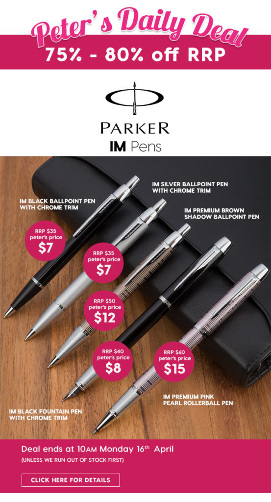 75% – 80% off RRP Parker IM Pens – From Peter’s Price $7