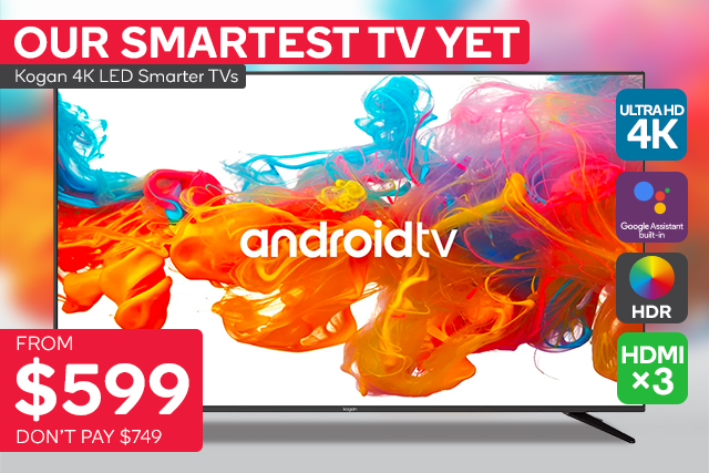 NEW Smarter TVs from $599