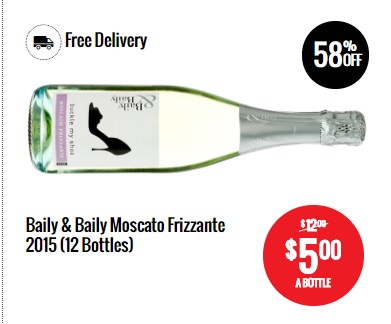 Take 20% Off and Celebrate World Moscato Day with a Straight Case! Baily & Baily Moscato Frizzante 2015 (12 Bottles) $5.00 A BOTTLE