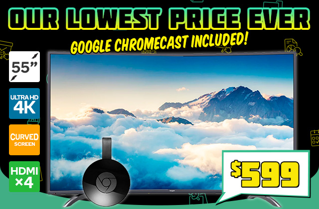 55″ Curved 4K TV $599 – Google Chromecast Included!