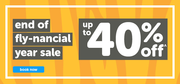 End of fly-nancial year sale – up to 40% off fares!* Sydney to Gold Coast from 66.95*