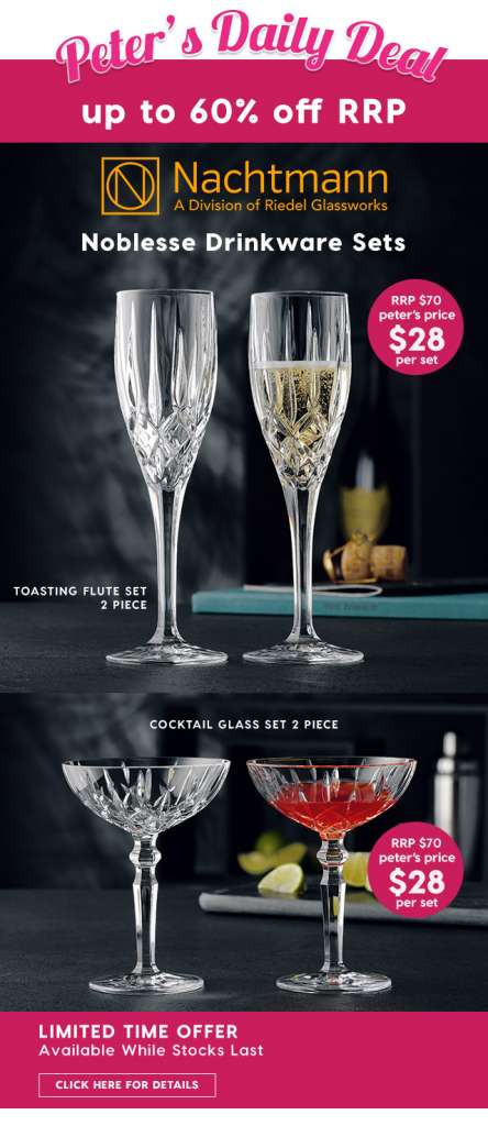 Up to 60% off RRP – Nachtmann Noblesse Drinkware Sets. From Peter’s Price $28