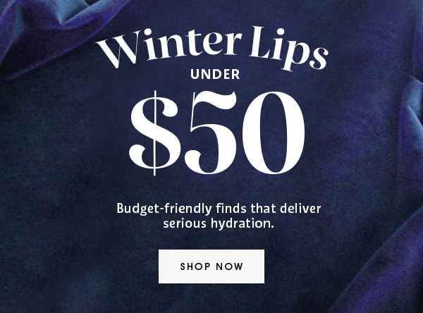 Winter Beauty LIP CARE AND LIP MOISTURISERS under $50