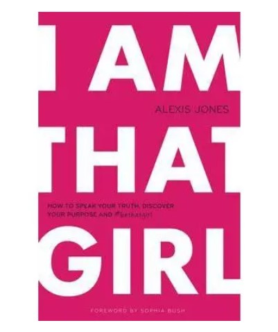 I am That Girl – How to Speak Your Truth, Discover Your Purpose & #bethatgirl by Alexis Jones $22.25