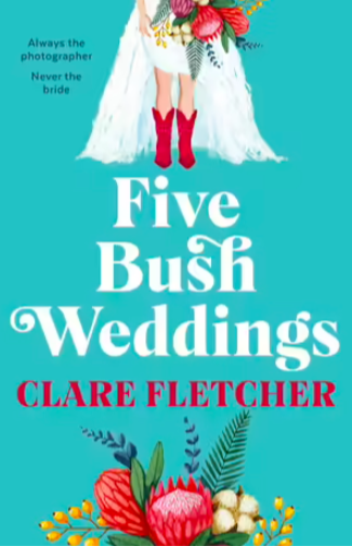 Five Bush Weddings by Clare Fletcher for $26.25!