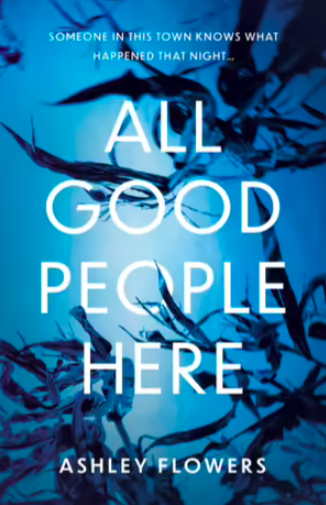New in the NY Times Bestseller! All Good People Here by Ashley Flowers for $26.25!