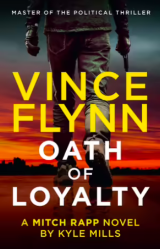 Oath of Loyalty by Vince Flynn, Kyle Mills $26.25